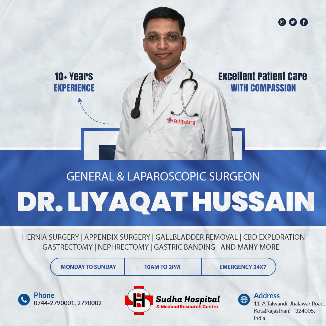 Dr Liyaqat Hussain | General & Laparoscopic Surgeon in Kota | Sudha Hospital & Medical Research Centre - Kota